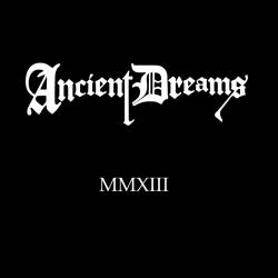 Ancient Dreams : MMXIII